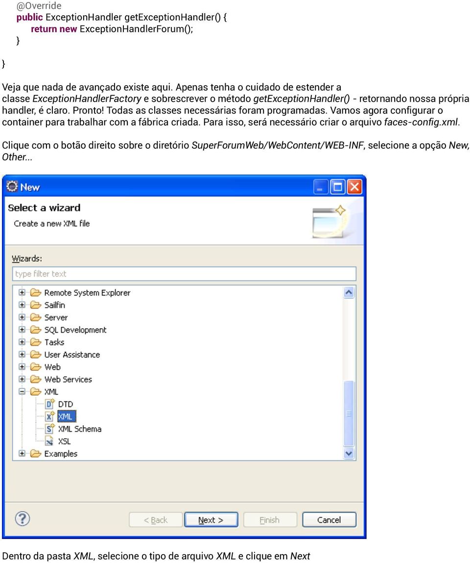 Todas as classes necessárias foram programadas. Vamos agora configurar o container para trabalhar com a fábrica criada.