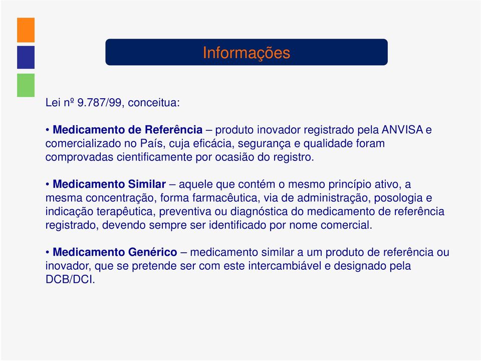 comprovadas cientificamente por ocasião do registro.