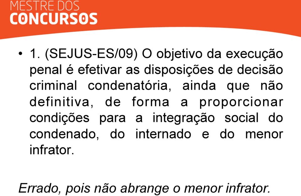 definitiva, de forma a proporcionar condições para a integração social