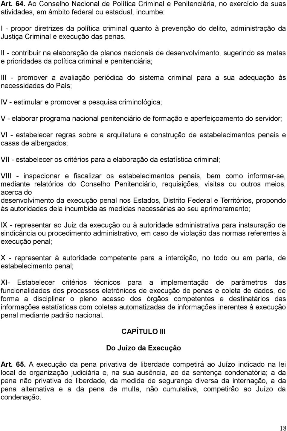 delito, administração da Justiça Criminal e execução das penas.