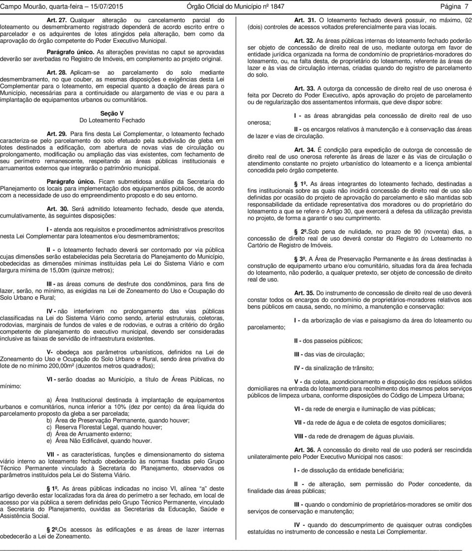 aprovação do órgão competente do Poder Executivo Municipal. Parágrafo único.