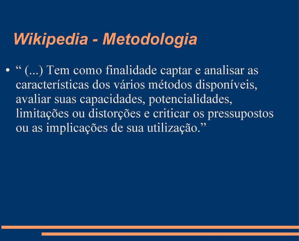 dos vários métodos disponíveis, avaliar suas capacidades,