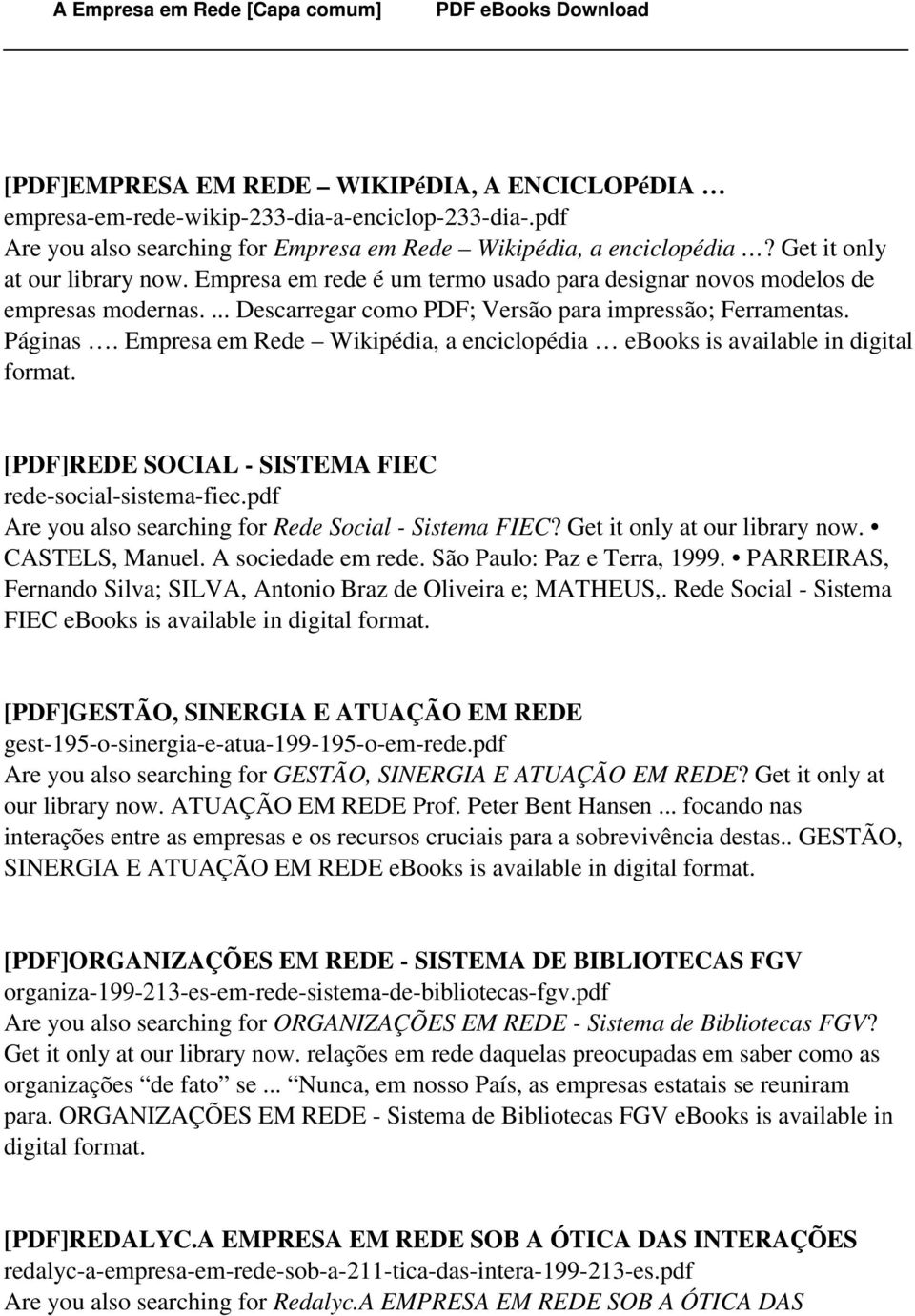 Empresa em Rede Wikipédia, a enciclopédia ebooks is available in digital format. [PDF]REDE SOCIAL - SISTEMA FIEC rede-social-sistema-fiec.pdf Are you also searching for Rede Social - Sistema FIEC?