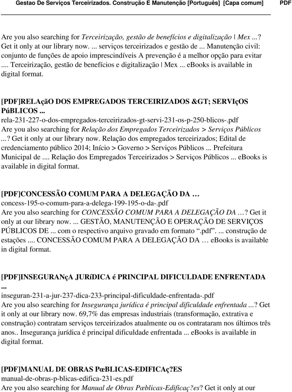 .. ebooks is available in digital format. [PDF]RELAçãO DOS EMPREGADOS TERCEIRIZADOS &GT; SERVIçOS PúBLICOS... rela-231-227-o-dos-empregados-terceirizados-gt-servi-231-os-p-250-blicos-.