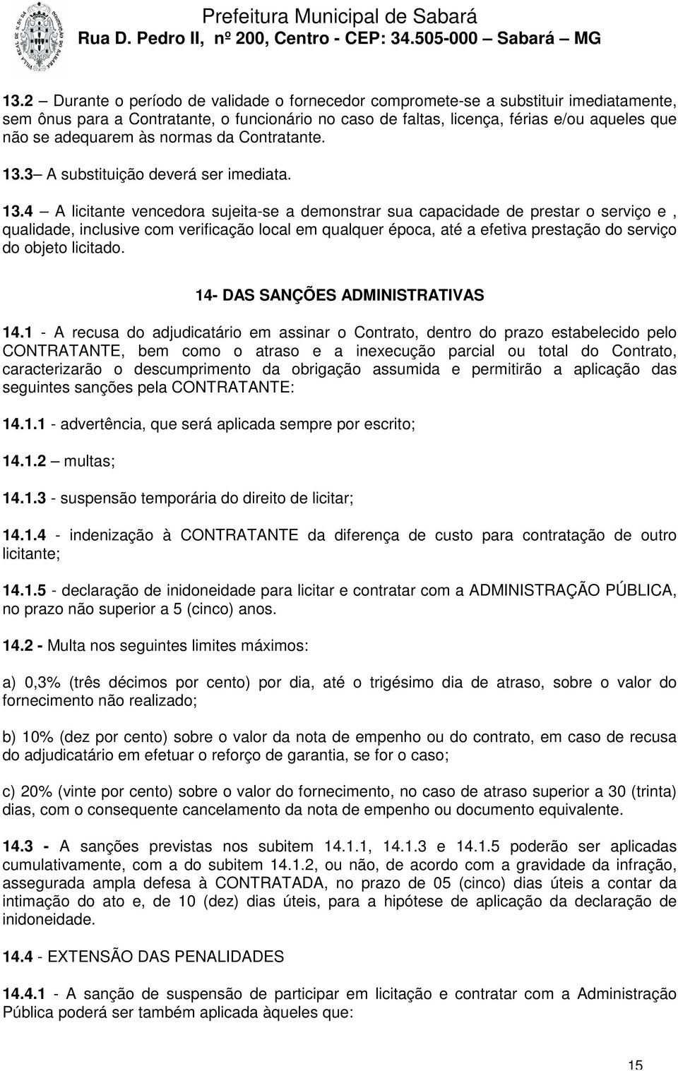 3 A substituição deverá ser imediata. 13.