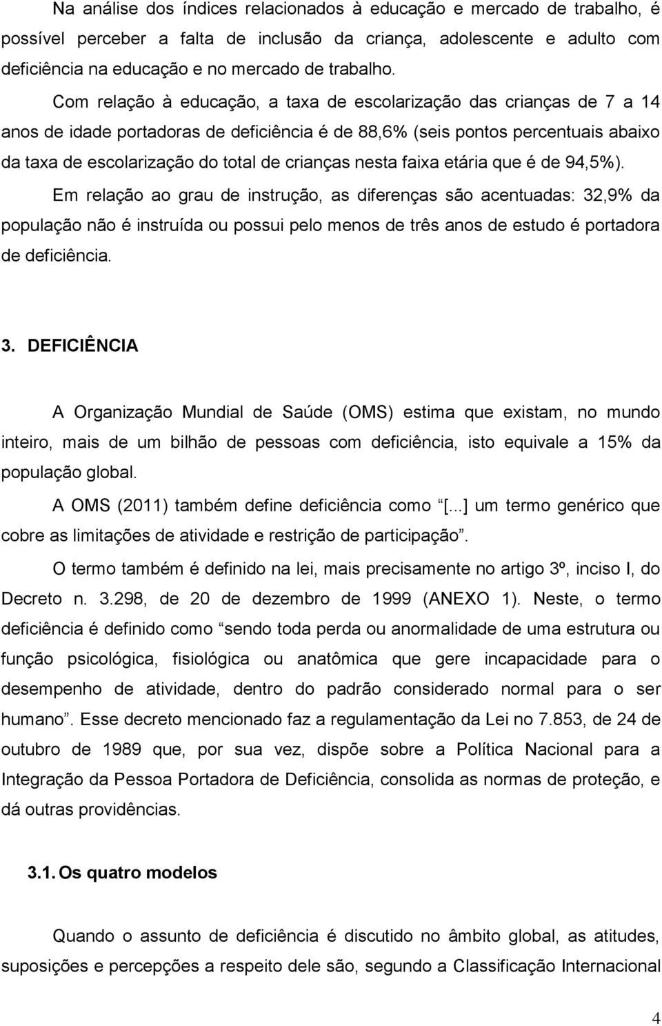 nesta faixa etária que é de 94,5%).