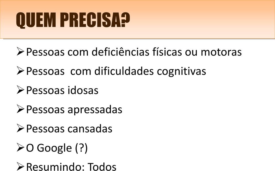 Pessoas com dificuldades cognitivas Pessoas