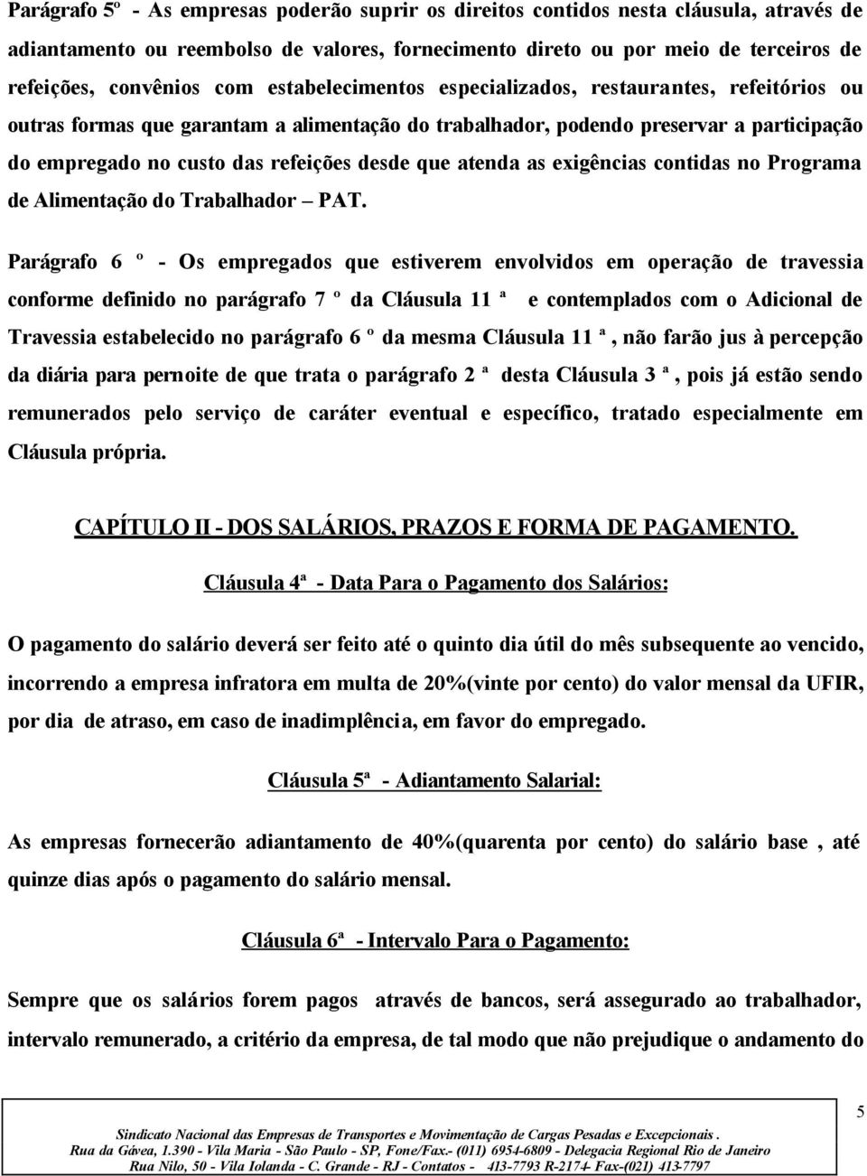 que atenda as exigências contidas no Programa de Alimentação do Trabalhador PAT.