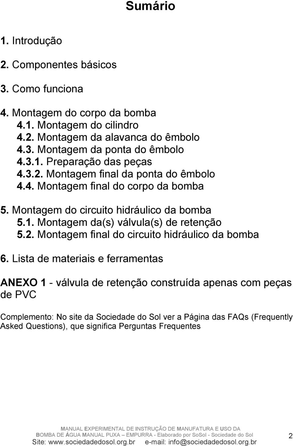 2. Montagem final do circuito hidráulico da bomba 6.