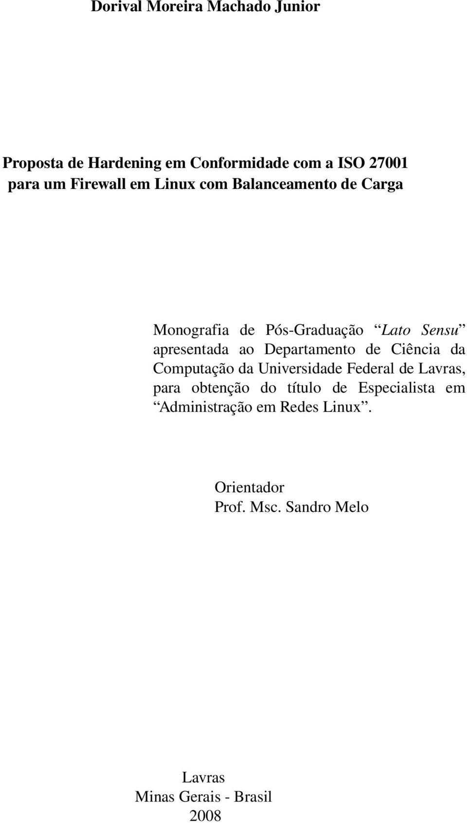 Departamento de Ciência da Computação da Universidade Federal de Lavras, para obtenção do título de