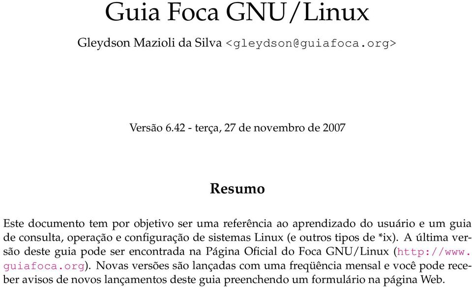 consulta, operação e configuração de sistemas Linux (e outros tipos de *ix).