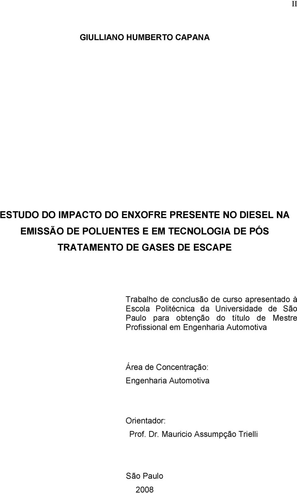 Politécnica da Universidade de São Paulo para obtenção do título de Mestre Profissional em Engenharia