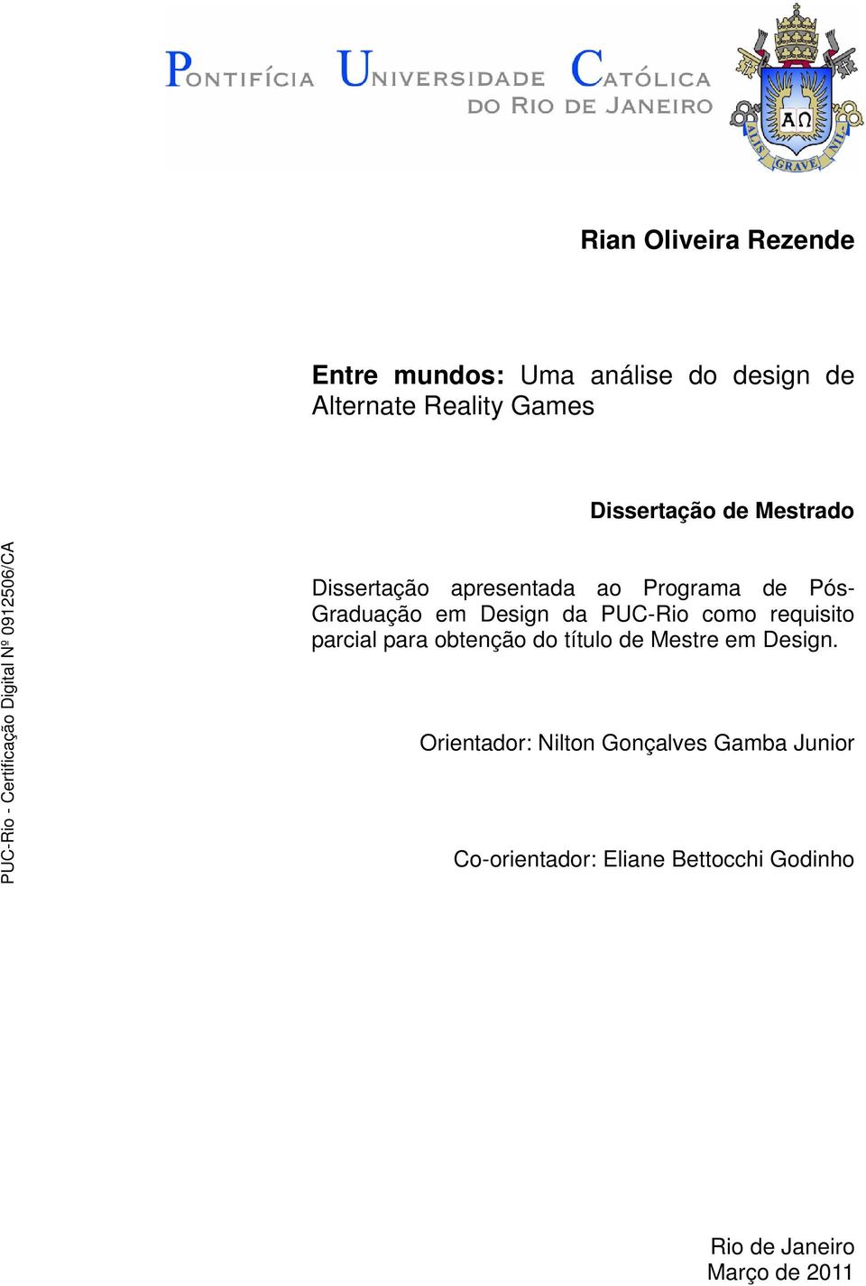 PUC-Rio como requisito parcial para obtenção do título de Mestre em Design.