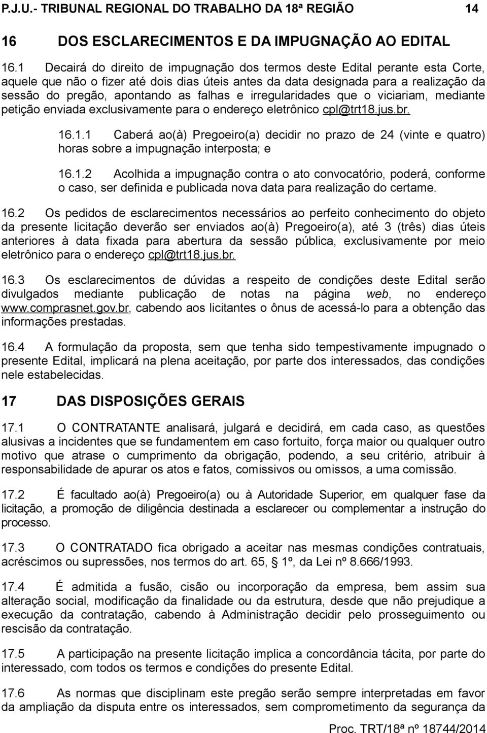 falhas e irregularidades que o viciariam, mediante petição enviada exclusivamente para o endereço eletrônico cpl@trt18