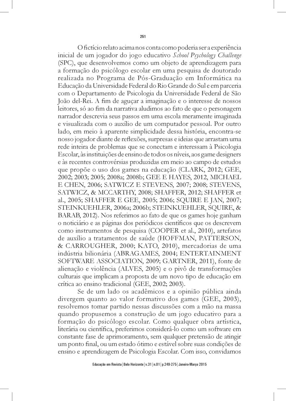 Departamento de Psicologia da Universidade Federal de São João del-rei.