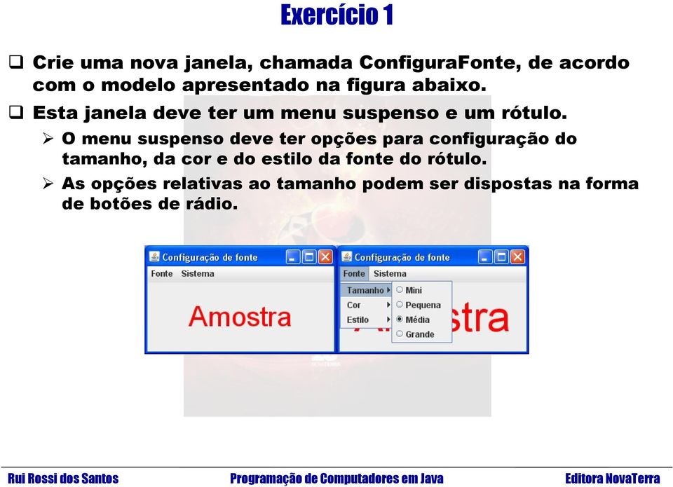 O menu suspenso deve ter opções para configuração do tamanho, da cor e do estilo da