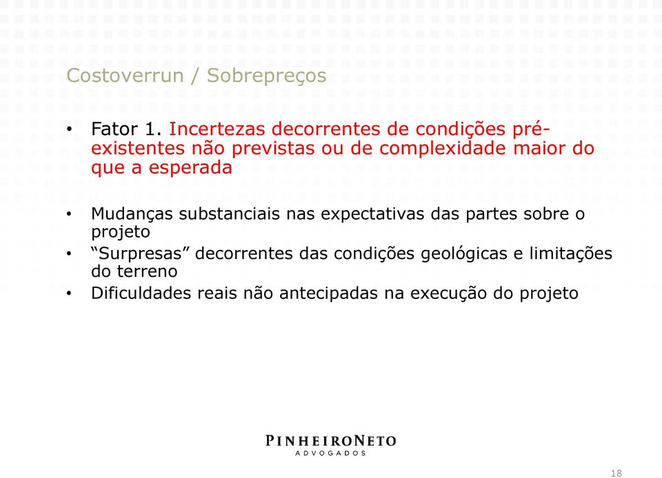 maior do que a esperada Mudanças substanciais nas expectativas das partes sobre o