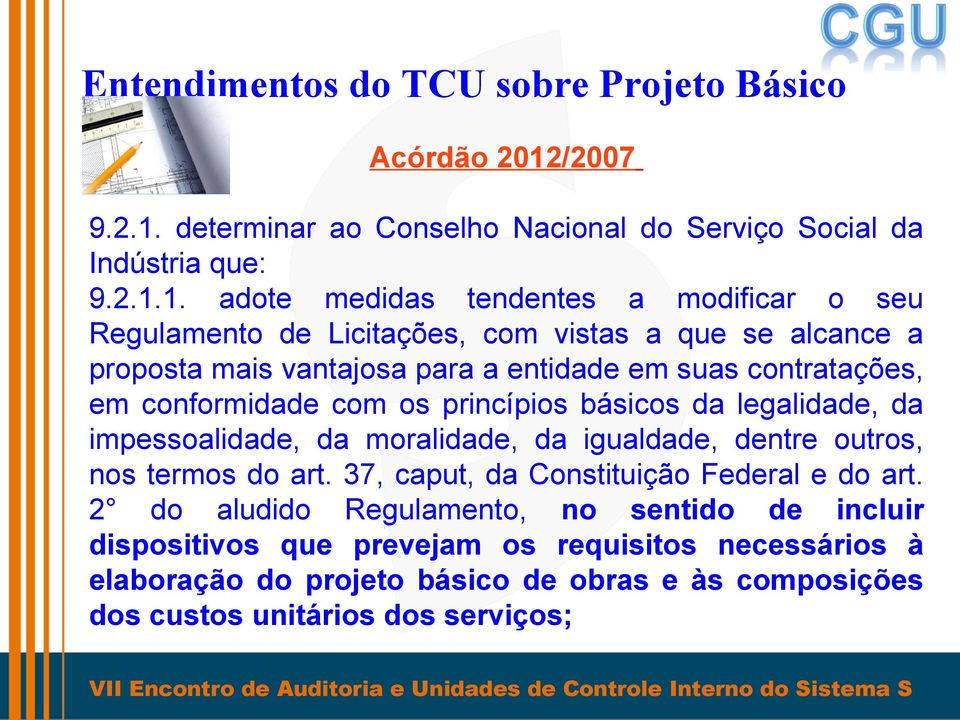 determinar ao Conselho Nacional do Serviço Social da Indústria que: 9.2.1.