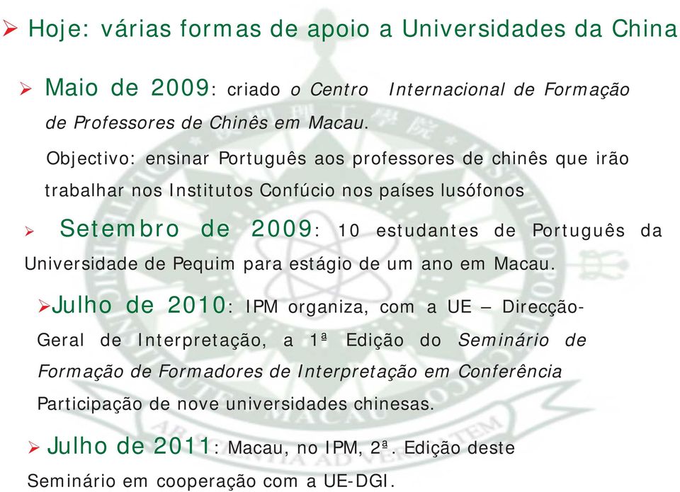 Português da Universidade de Pequim para estágio de um ano em Macau.