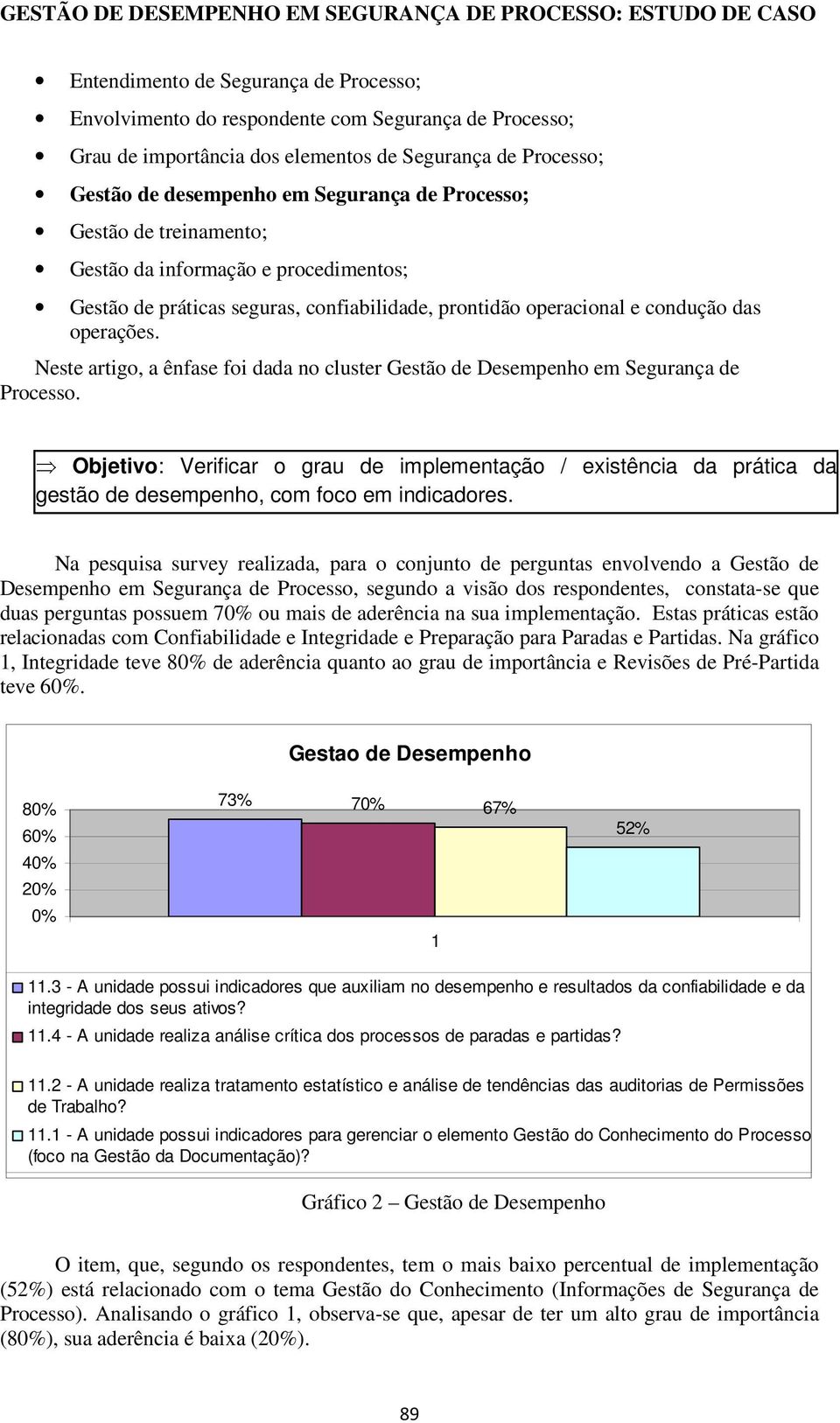 Neste artigo, a ênfase foi dada no cluster Gestão de Desempenho em Segurança de Processo.