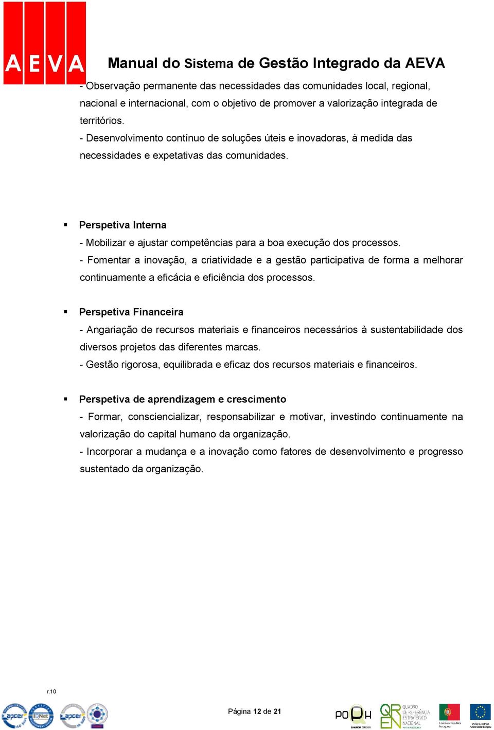 Perspetiva Interna - Mobilizar e ajustar competências para a boa execução dos processos.