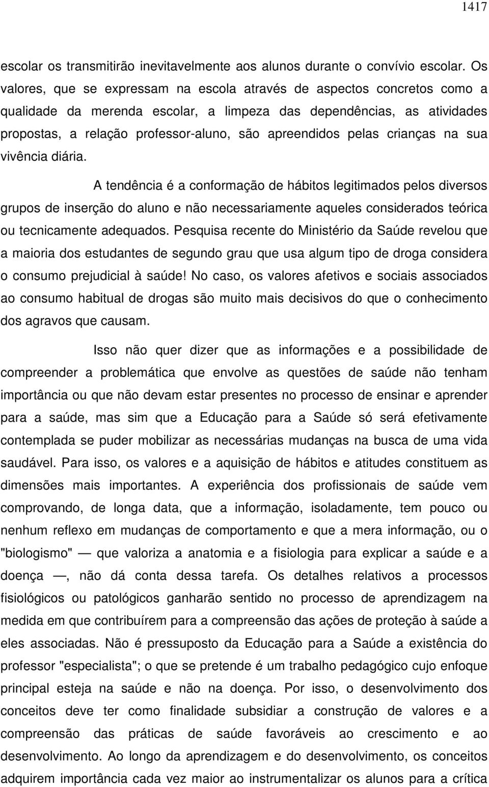 apreendidos pelas crianças na sua vivência diária.