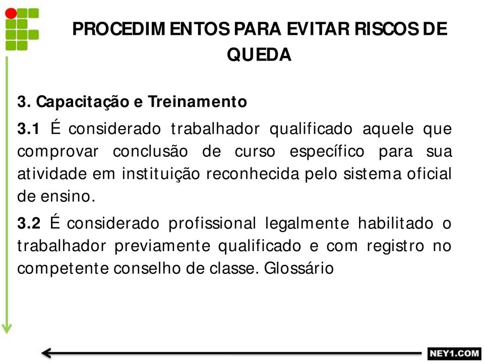 específico para sua atividade em instituição reconhecida pelo sistema oficial de ensino.