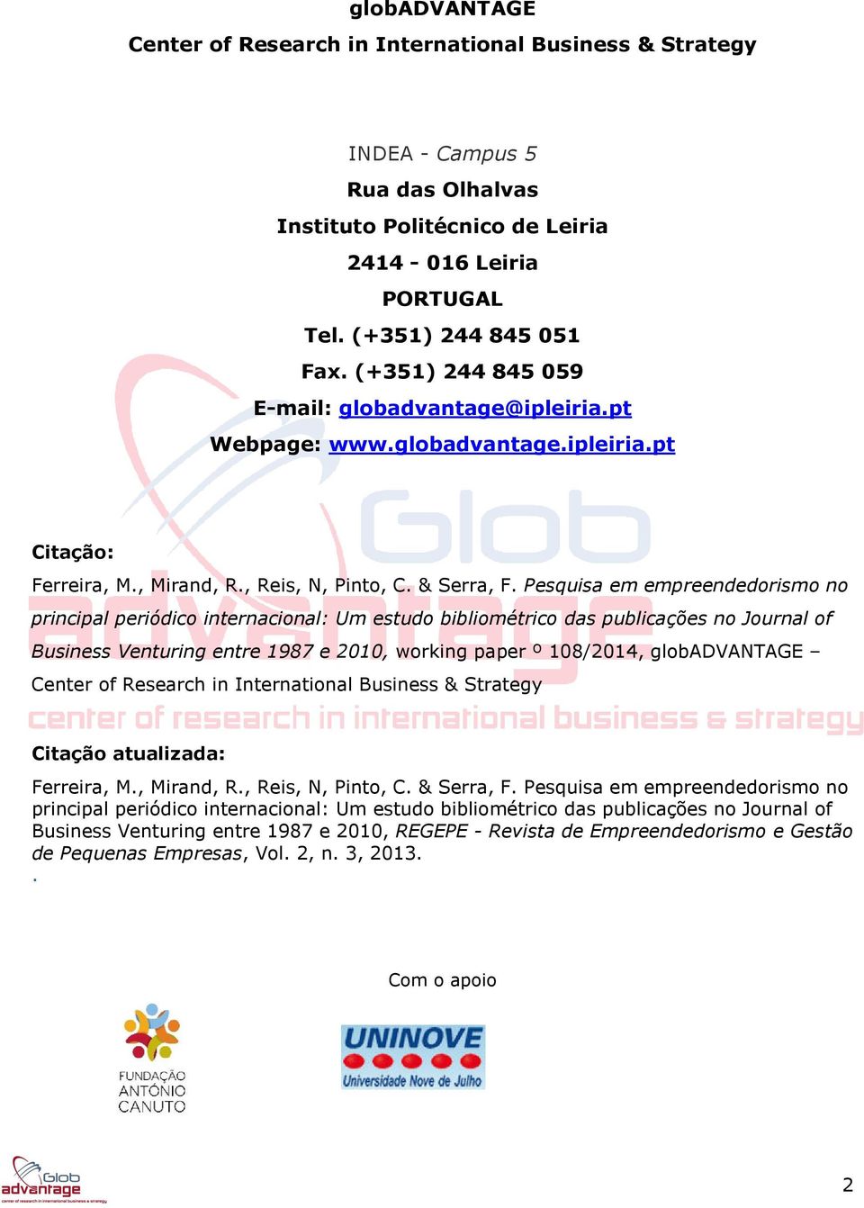 Pesquisa em empreendedorismo no principal periódico internacional: Um estudo bibliométrico das publicações no Journal of Business Venturing entre 1987 e 2010, working paper º 108/2014, globadvantage