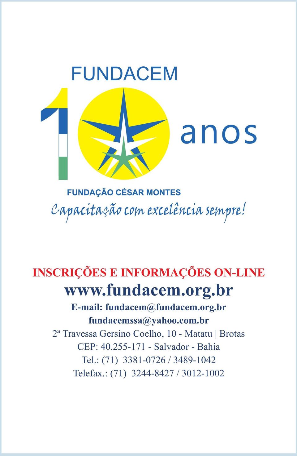 br E-mail: fundacem@fundacem.org.br fundacemssa@yahoo.com.