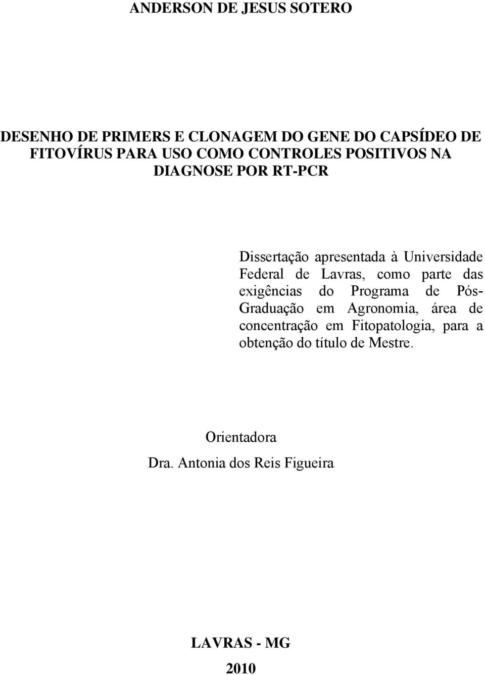 como parte das exigências do Programa de Pós- Graduação em Agronomia, área de concentração em