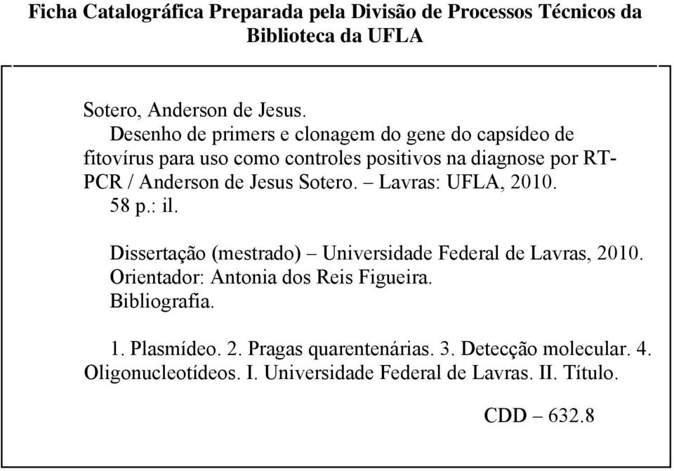 Jesus Sotero. Lavras: UFLA, 2010. 58 p.: il. Dissertação (mestrado) Universidade Federal de Lavras, 2010.