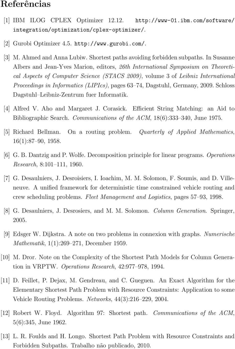 In Susanne Albers and Jean-Yves Marion, editors, 26th International Symposium on Theoretical Aspects of Computer Science (STACS 2009), volume 3 of Leibniz International Proceedings in Informatics