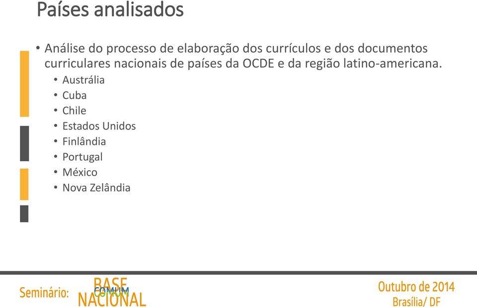 países da OCDE e da região latino-americana.