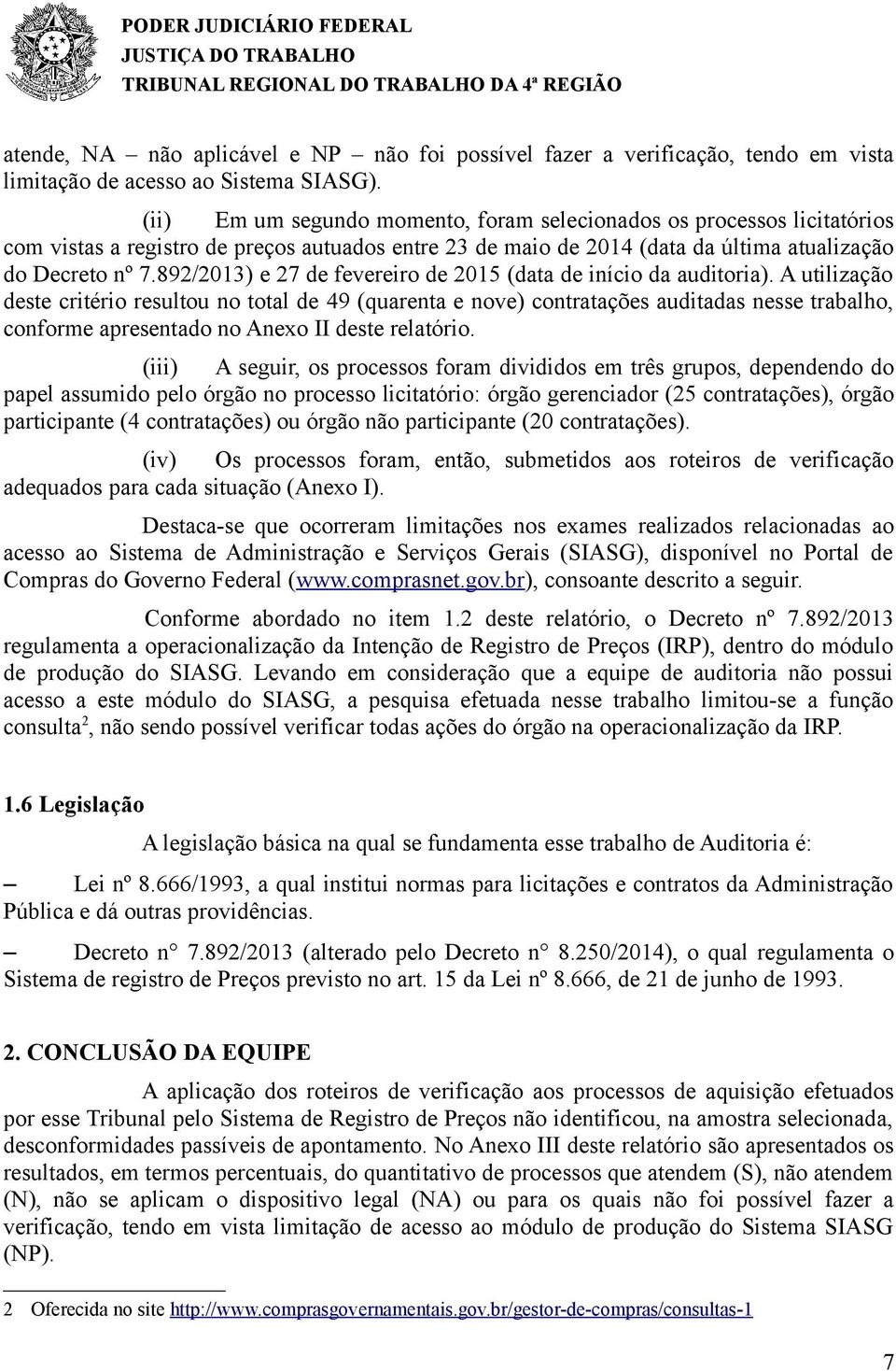 892/2013) e 27 de fevereiro de 2015 (data de início da auditoria).