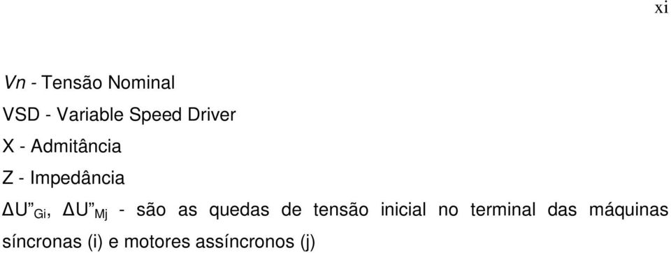 - são as quedas de tensão inicial no terminal