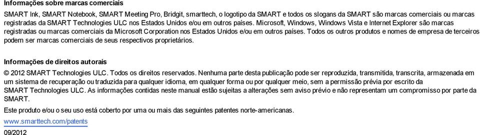 Microsoft, Windows, Windows Vista e Internet Explorer são marcas reistradas ou marcas comerciais da Microsoft Corporation nos Estados Unidos e/ou em outros países.