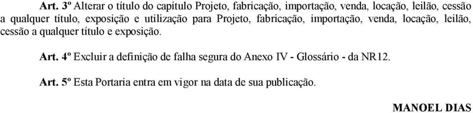 locação, leilão, cessão a qualquer título e exposição. Art.