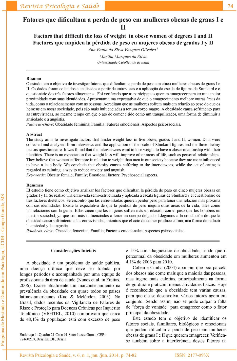 perda de peso em cinco mulheres obesas de graus I e II.