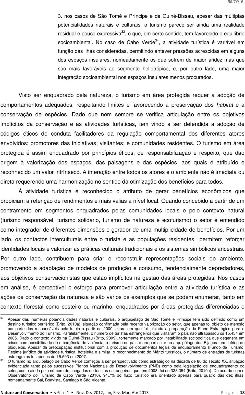 sentido, tem favorecido o equilíbrio socioambiental.