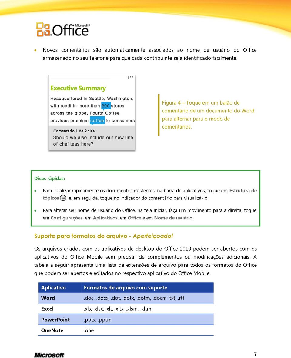 Dicas rápidas: Para localizar rapidamente os documentos existentes, na barra de aplicativos, toque em Estrutura de tópicos, e, em seguida, toque no indicador do comentário para visualizá-lo.