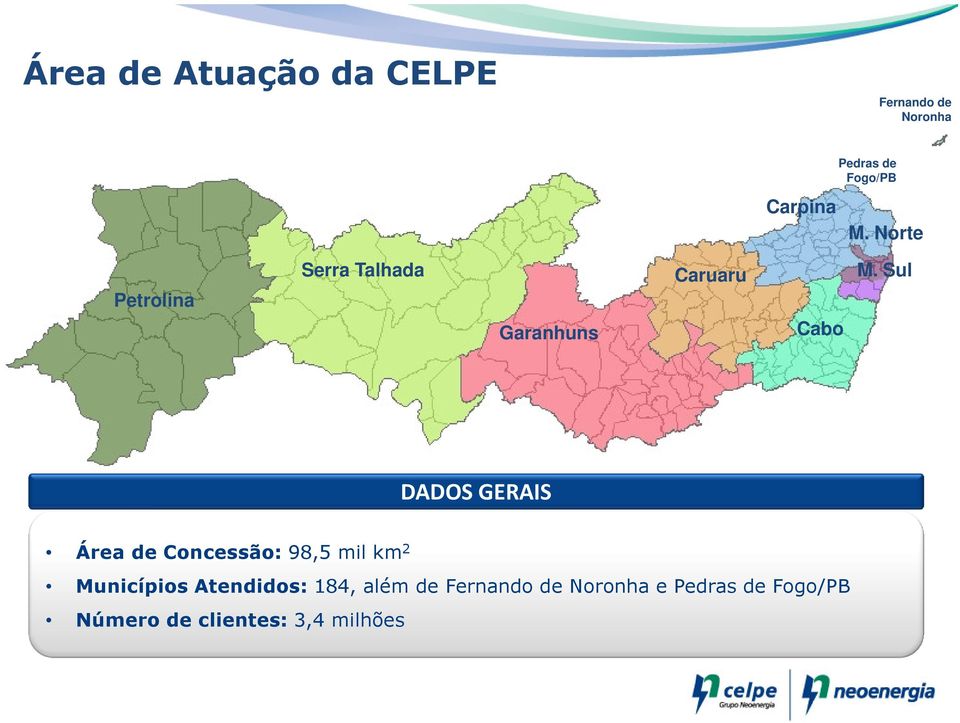 Sul DADOS GERAIS Área de Concessão: 98,5 mil km 2 Municípios Atendidos: