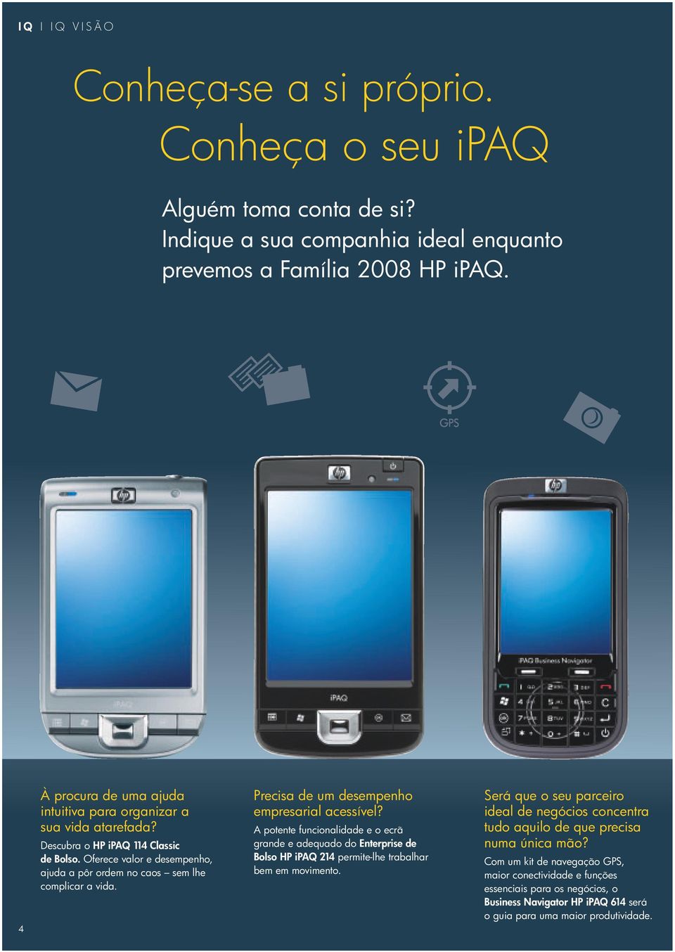 Precisa de um desempenho empresarial acessível? A potente funcionalidade e o ecrã grande e adequado do Enterprise de Bolso HP ipaq 214 permite-lhe trabalhar bem em movimento.