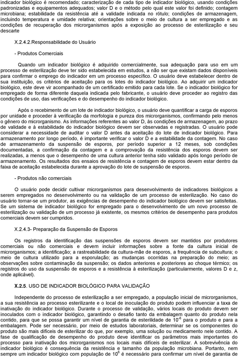 empregado e as condições de recuperação dos microrganismos após a exposição ao processo de esterilização e seu descarte X.2.