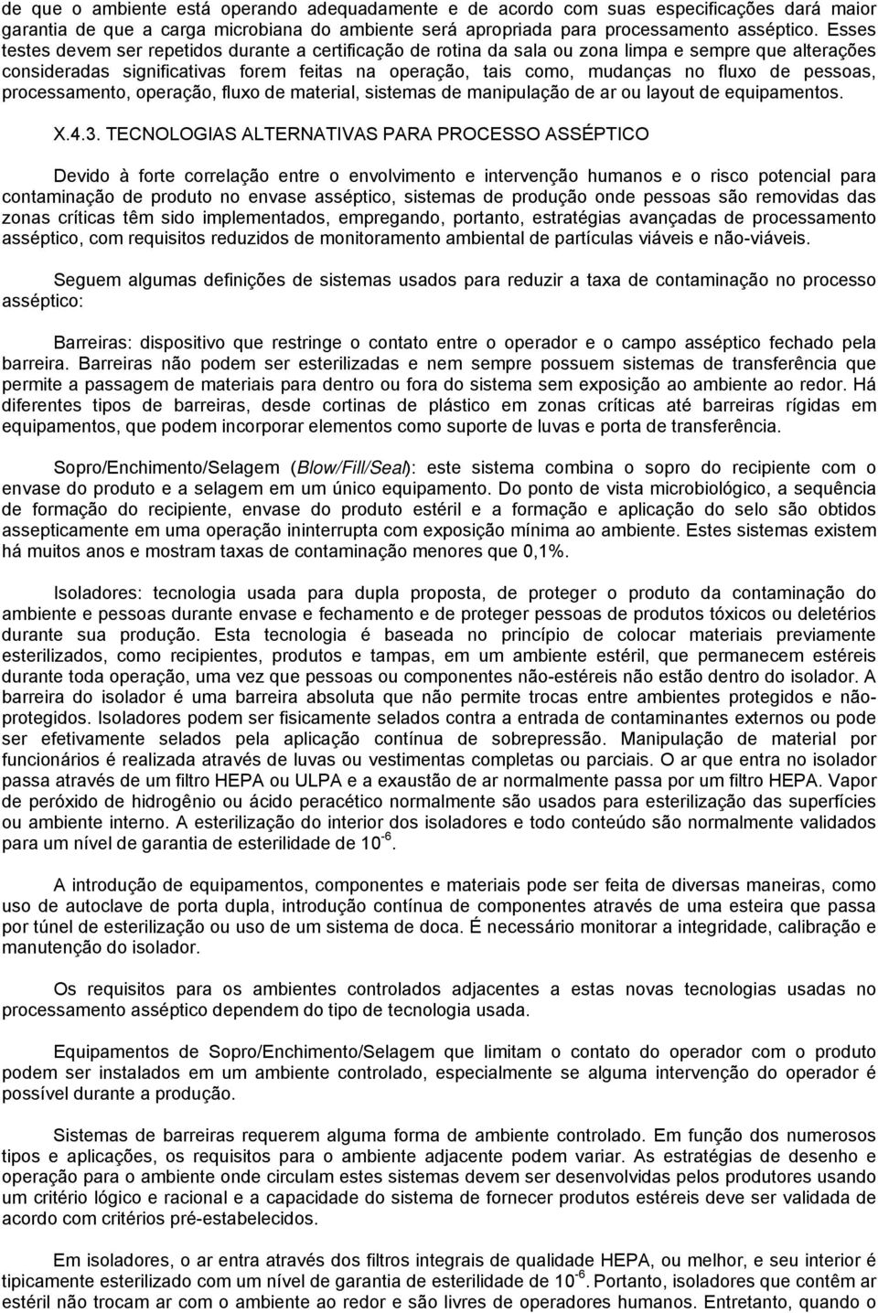 pessoas, processamento, operação, fluxo de material, sistemas de manipulação de ar ou layout de equipamentos. X.4.3.