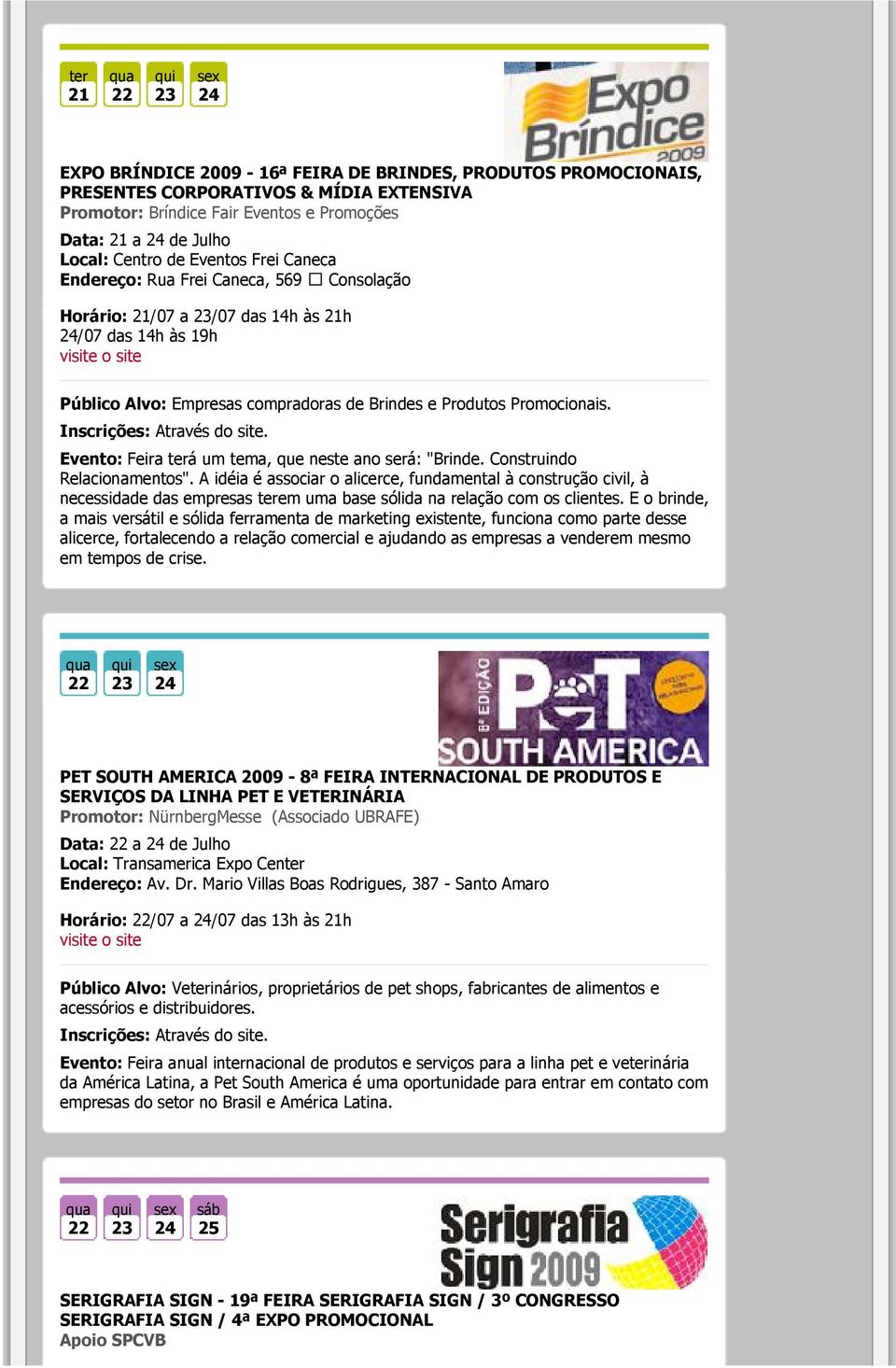 Evento: Feira á um tema, que neste ano será: "Brinde. Construindo Relacionamentos".