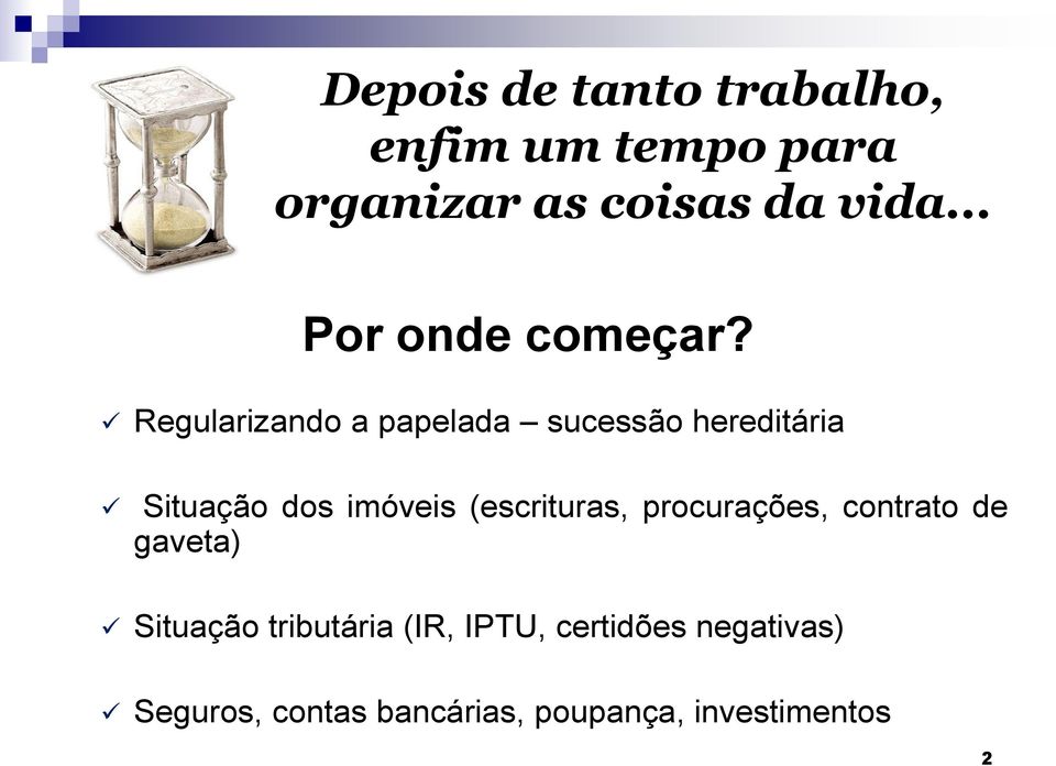 Regularizando a papelada sucessão hereditária Situação dos imóveis