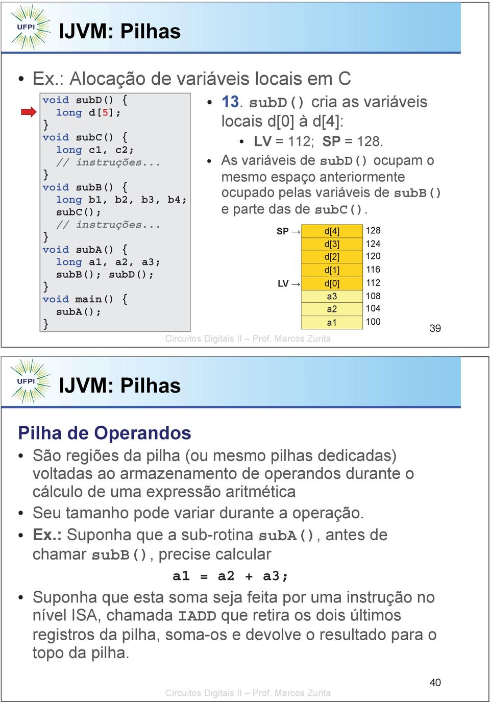 As variáveis de subd() ocupam o mesmo espaço anteriormente ocupado pelas variáveis de subb() e parte das de subc().