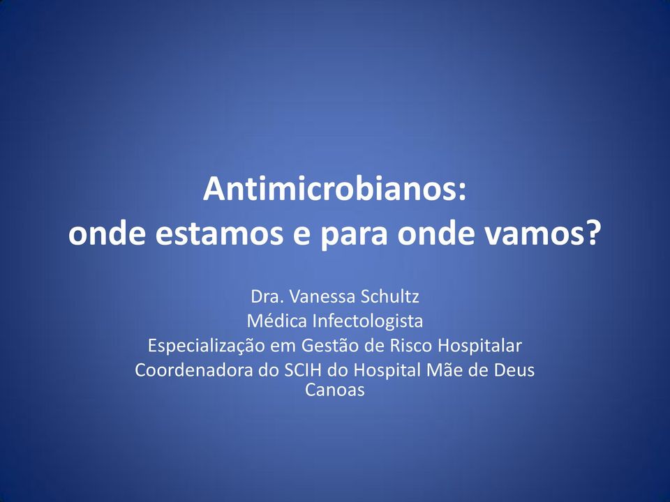 Vanessa Schultz Médica Infectologista