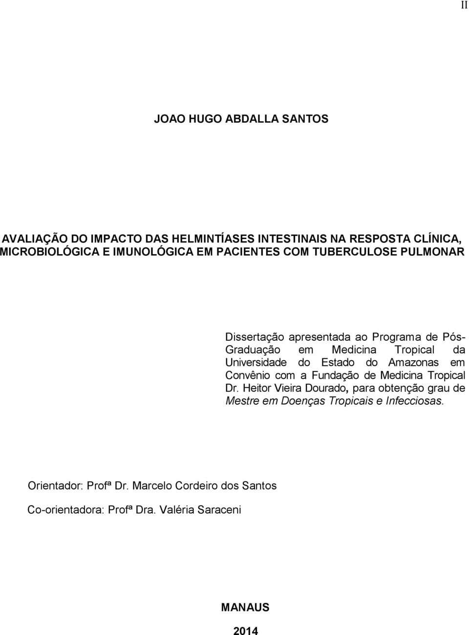 Estado do Amazonas em Convênio com a Fundação de Medicina Tropical Dr.