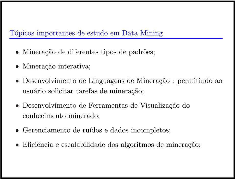solicitar tarefas de mineração; Desenvolvimento de Ferramentas de Visualização do conhecimento